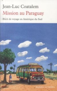 Produktbild: Mission au Paraguay : r&eacute;cit de voyage en Am&eacute;rique du Sud