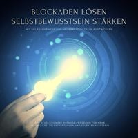 Produktbild: Blockaden l&ouml;sen, Selbstbewusstsein st&auml;rken: Mit Selbsthypnose das eigene Unterbewusstsein austricksen