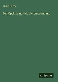 Produktbild: Der Optimismus als Weltanschauung