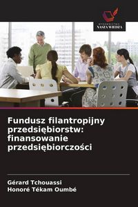 Produktbild: Fundusz filantropijny przedsi&iquest;biorstw: finansowanie przedsi&iquest;biorczo&iquest;ci
