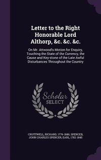 Produktbild: Letter to the Right Honorable Lord Althorp, &c. &c. &c.