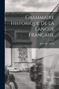 Produktbild: Grammaire Historique de la Langue Fran&ccedil;aise