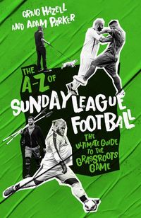 Produktbild: A to Z of Sunday League Football, The