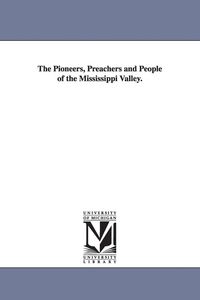 Produktbild: The Pioneers, Preachers and People of the Mississippi Valley.