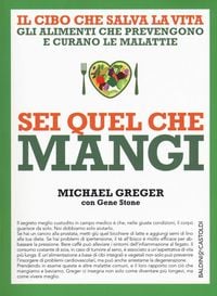 Produktbild: Sei quel che mangi. Il cibo che salva la vita. Gli alimenti che prevengono e curano le malattie