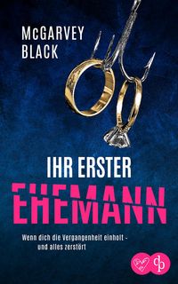 Produktbild: Ihr erster Ehemann | Ein packender Psychothriller voller unvorhersehbarer Wendungen