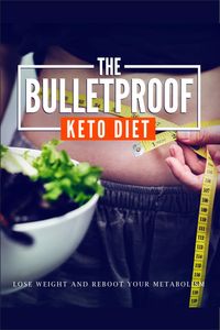 Produktbild: The Bulletproof Keto Diet (Healthy Living, #1)