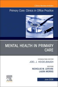 Produktbild: Mental Health in Primary Care, an Issue of Primary Care: Clinics in Office Practice