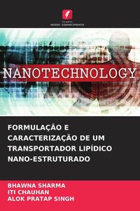 Produktbild: Formula&ccedil;&atilde;o E Caracteriza&ccedil;&atilde;o De Um Transportador Lip&iacute;dico Nano-Estruturado