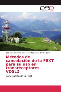 Produktbild: M&eacute;todos de cancelaci&oacute;n de la FEXT para su uso en transreceptores VDSL2