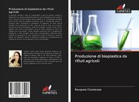 Produktbild: Produzione di bioplastica da rifiuti agricoli