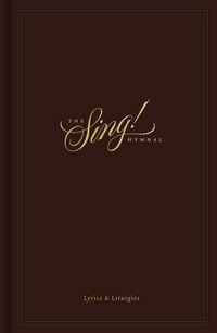 Produktbild: The Sing! Hymnal, Lyrics & Liturgies (Hardcover)