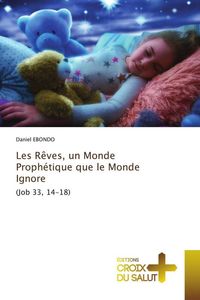 Produktbild: Les R&ecirc;ves, un Monde Proph&eacute;tique que le Monde Ignore