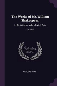 Produktbild: The Works of Mr. William Shakespear;