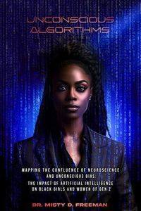 Produktbild: Unconscious Algorithms: Mapping the Confluence of Neuroscience and Unconscious Bias