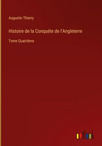 Produktbild: Histoire de la Conqu&eacute;te de l'Angleterre