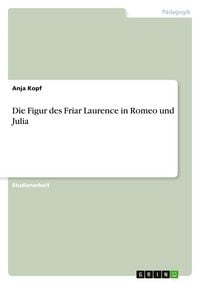 Produktbild: Die Figur des Friar Laurence in Romeo und Julia