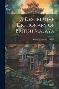 Produktbild: A Descriptive Dictionary of British Malaya