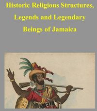 Produktbild: Historic Religious Structures, Legends and Legendary Beings of Jamaica