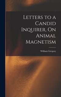 Produktbild: Letters to a Candid Inquirer, On Animal Magnetism