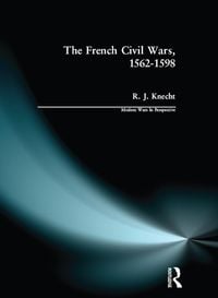 Produktbild: The French Civil Wars, 1562-1598