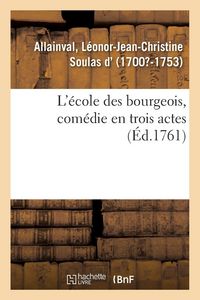 Produktbild: L'&eacute;cole des bourgeois, com&eacute;die en trois actes