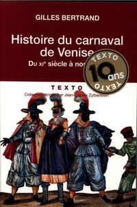 Produktbild: Histoire du carnaval de Venise : du XIe si&egrave;cle &agrave; nos jours