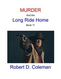 Produktbild: Murder and the Long Ride Home, Book Eleven (MURDER: The John Carter Novels, #11)