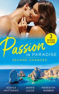 Produktbild: Passion In Paradise: Second Chances: Six-Week Marriage Miracle / Reckless Night in Rio / The Man She Could Never Forget