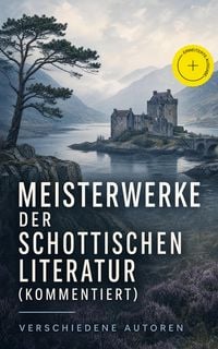 Produktbild: Meisterwerke der schottischen Literatur (Kommentiert)
