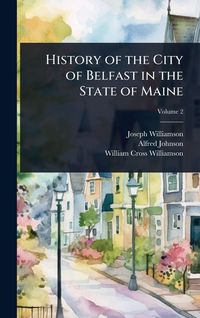 Produktbild: History of the City of Belfast in the State of Maine