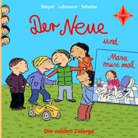 Produktbild: Der Neue / Mara muss mal - Die wilden Zwerge, Teil 1