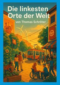 Produktbild: Die linkesten Orte der Welt