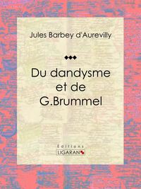 Produktbild: Du dandysme et de G. Brummel