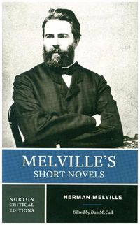 Bild vom Artikel Melville's Short Novels: Authoritative Texts, Contexts, Criticism vom Autor Herman Melville