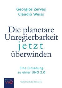 Produktbild: Die planetare Unregierbarkeit jetzt &uuml;berwinden