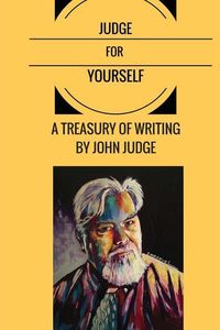 Produktbild: Judge for Yourself: A Treasury of Writing by John Judge