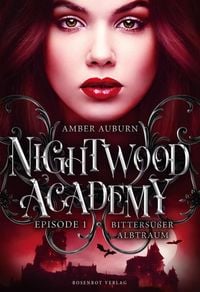 Bild vom Artikel Nightwood Academy, Episode 1 - Bittersüßer Albtraum vom Autor Amber Auburn