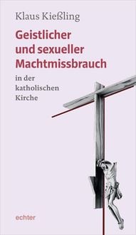Produktbild: Geistlicher und sexueller Machtmissbrauch in der katholischen Kirche
