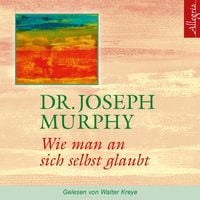 Produktbild: Wie man an sich selbst glaubt