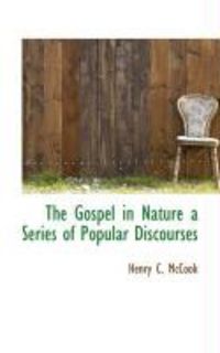 Produktbild: The Gospel in Nature a Series of Popular Discourses