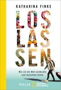 Produktbild: Loslassen &ndash; Wie ich die Welt entdeckte und verzichten lernte