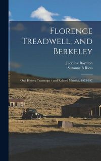 Produktbild: Florence Treadwell, and Berkeley: Oral History Transcript / and Related Material, 1973-197