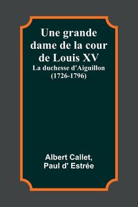 Produktbild: Une grande dame de la cour de Louis XV