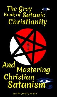 Produktbild: The Gray Book of Satanic Christianity And Mastering Christian Satanism