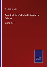 Produktbild: Friedrich Ritschl's Kleine Philologische Schriften