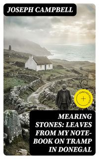 Produktbild: Mearing Stones: Leaves from My Note-Book on Tramp in Donegal