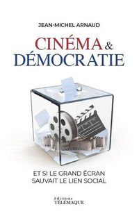 Produktbild: Cin&eacute;ma & d&eacute;mocratie : et si le grand &eacute;cran sauvait le lien social