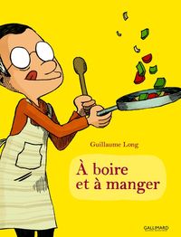 Produktbild: A boire et &agrave; manger. Tome 1