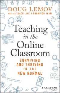 Produktbild: Teaching in the Online Classroom - Surviving andThriving in the New Normal